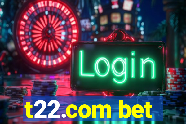 t22.com bet